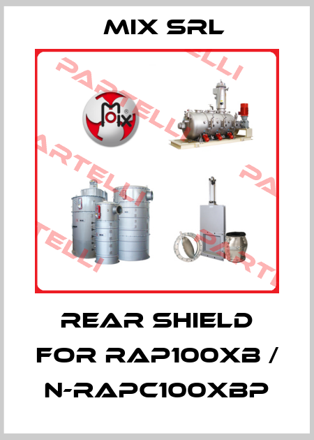 rear shield for RAP100XB / N-RAPC100XBP MIX Srl