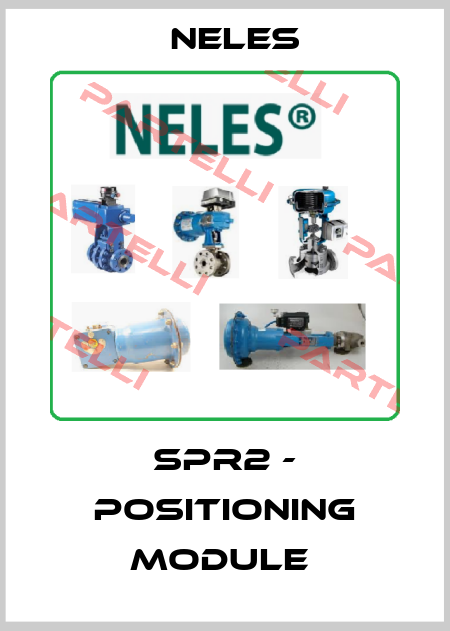 SPR2 - POSITIONING MODULE  Neles
