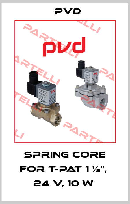 SPRING CORE FOR T-PAT 1 ½”,  24 V, 10 W  Pvd