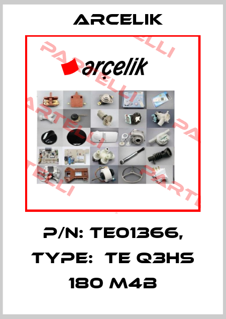 P/N: TE01366, Type:  TE Q3HS 180 M4B Arcelik