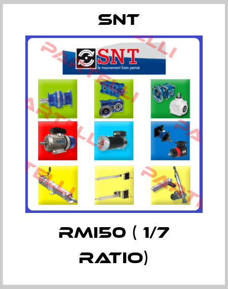 RMI50 ( 1/7 ratio) SNT