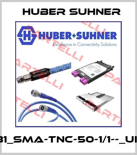 31_SMA-TNC-50-1/1--_UE Huber Suhner