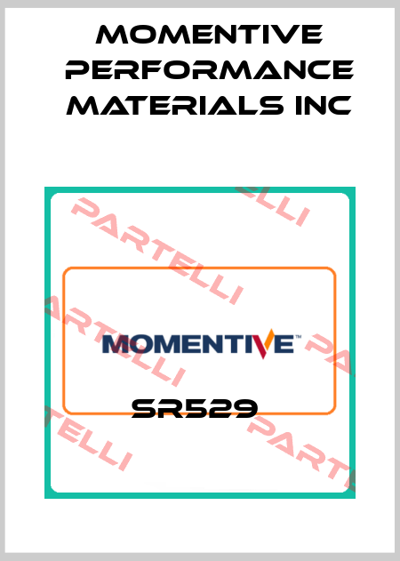 SR529  Momentive Performance Materials Inc