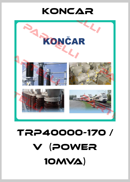TRP40000-170 / V  (Power 10MVA) Koncar
