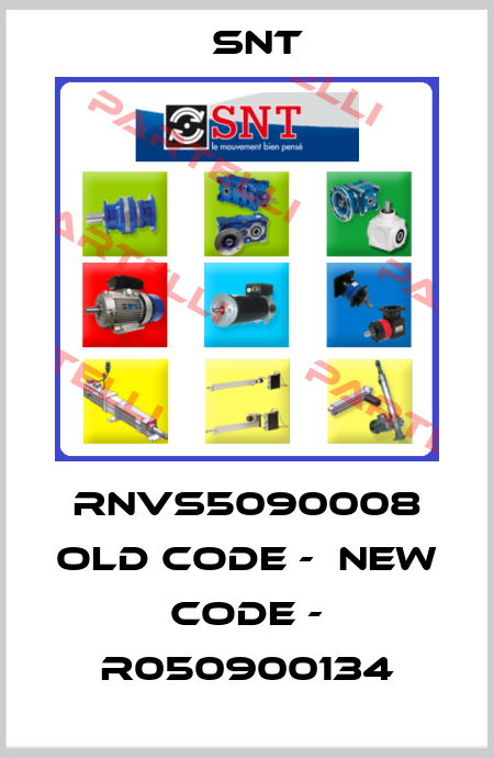 RNVS5090008 old code -  new code - R050900134 SNT