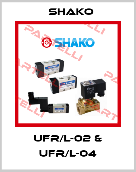 UFR/L-02 & UFR/L-04 SHAKO