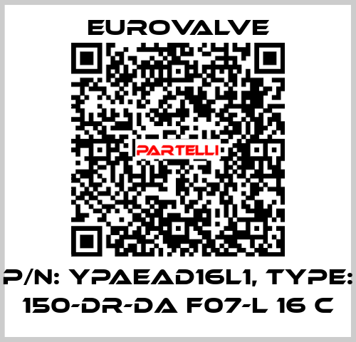 P/N: YPAEAD16L1, Type: 150-DR-DA F07-L 16 C Eurovalve