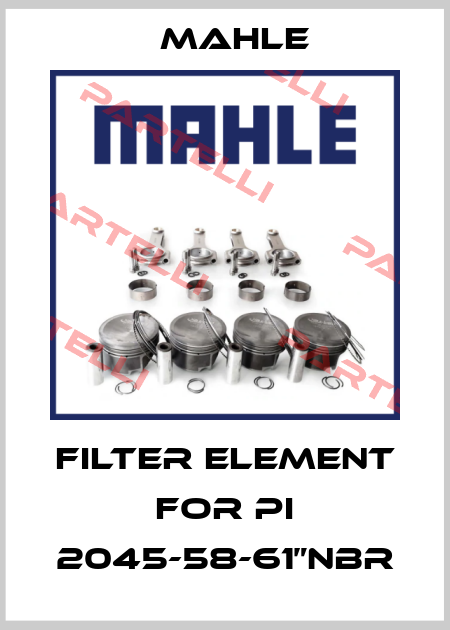 Filter Element for Pi 2045-58-61”NBR MAHLE