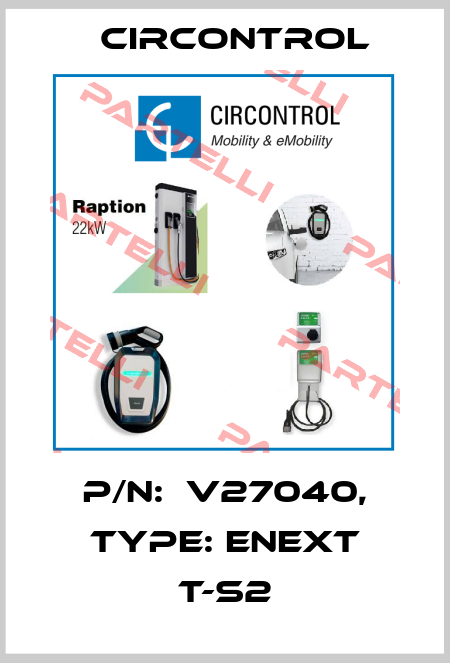 P/N:  V27040, Type: eNEXT T-S2 CIRCONTROL