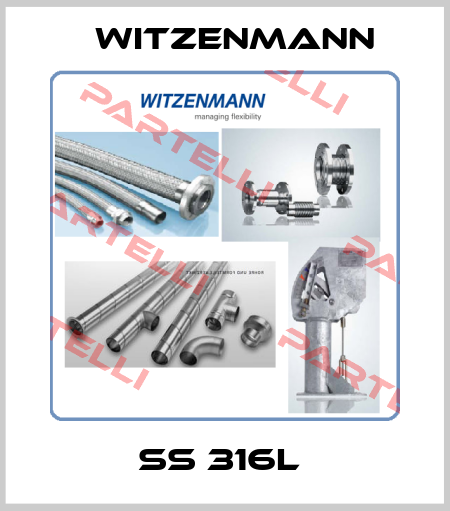 SS 316L  Witzenmann