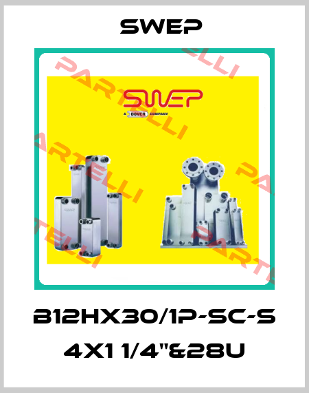 B12Hx30/1P-SC-S 4x1 1/4"&28U Swep