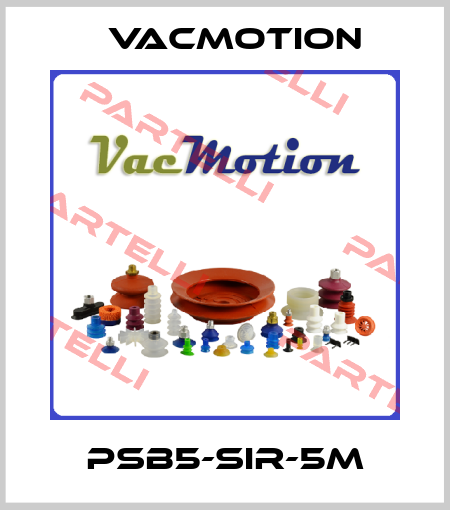 PSB5-SIR-5M VacMotion