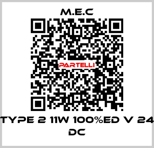 Type 2 11W 100%ED V 24 DC M.E.C