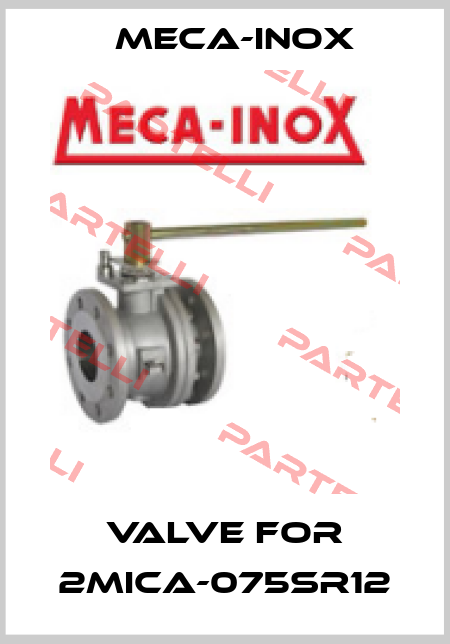 Valve for 2MICA-075SR12 Meca-Inox