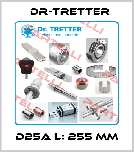 D25a L: 255 mm dr-tretter