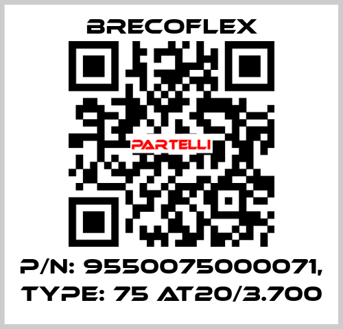 P/N: 9550075000071, Type: 75 AT20/3.700 Brecoflex