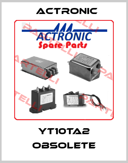YT10TA2 obsolete Actronic
