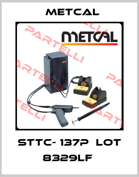 STTC- 137P  LOT 8329LF  Metcal