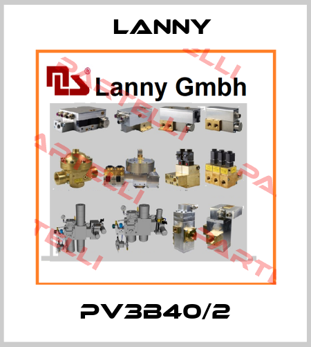 PV3B40/2 Lanny