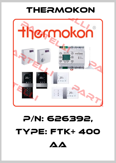 P/N: 626392, Type: FTK+ 400 AA Thermokon