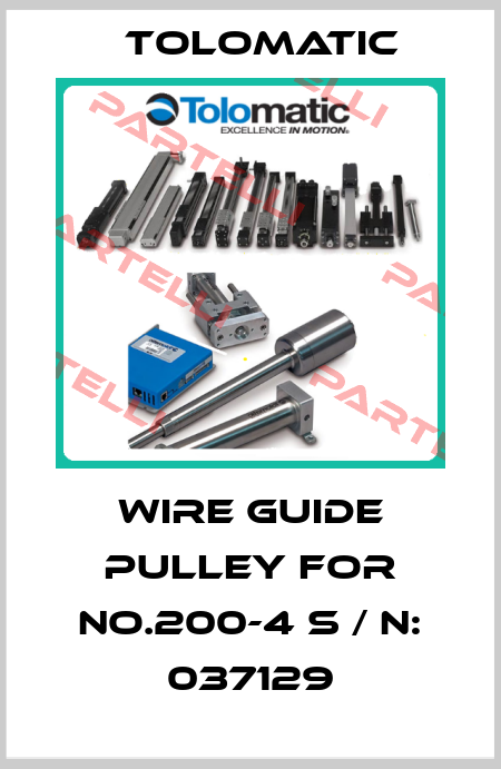 Wire guide pulley for No.200-4 S / N: 037129 Tolomatic