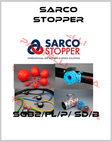 SGB2/FL/P/ SD/B Sarco Stopper