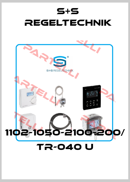1102-1050-2100-200/ TR-040 U S+S REGELTECHNIK
