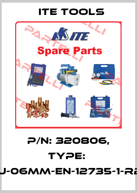 P/N: 320806, Type:  MTU-06mm-EN-12735-1-R290 ITE Tools