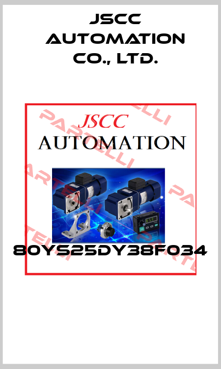  80YS25DY38F034  JSCC AUTOMATION CO., LTD.