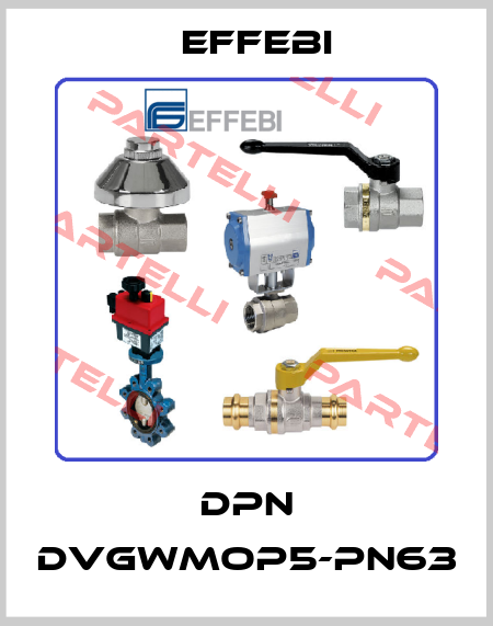 DPN DVGWMOP5-PN63 Effebi