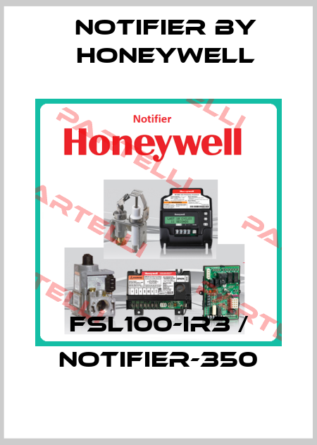 FSL100-IR3 / NOTIFIER-350 Notifier by Honeywell
