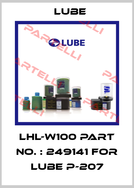 LHL-W100 part no. : 249141 for Lube P-207 Lube