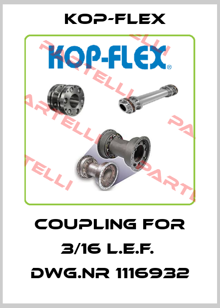 coupling for 3/16 L.E.F.  DWG.nr 1116932 Kop-Flex