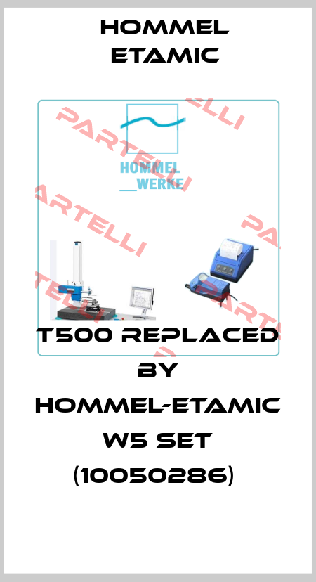T500 REPLACED BY HOMMEL-ETAMIC W5 Set (10050286)  Hommelwerke