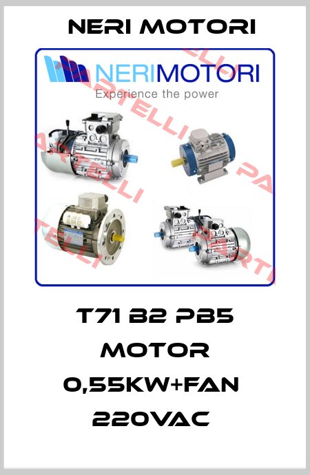 T71 B2 PB5 MOTOR 0,55KW+FAN  220VAC  Neri Motori