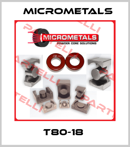 T80-18  Micrometals