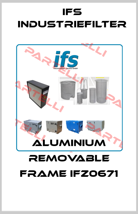 Aluminium removable frame IFZ0671 IFS Industriefilter