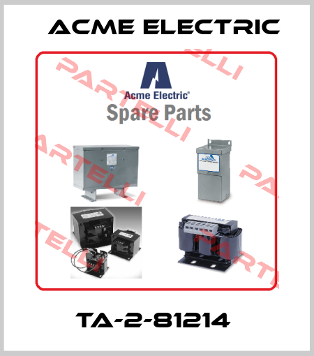 TA-2-81214  Acme Electric