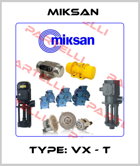 Type: VX - T Miksan