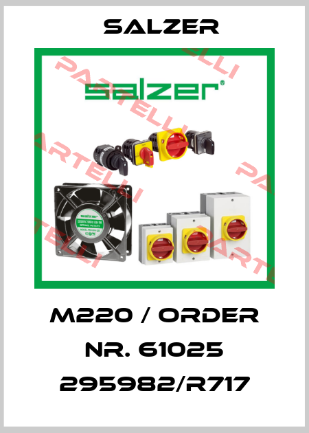 M220 / Order nr. 61025 295982/R717 Salzer