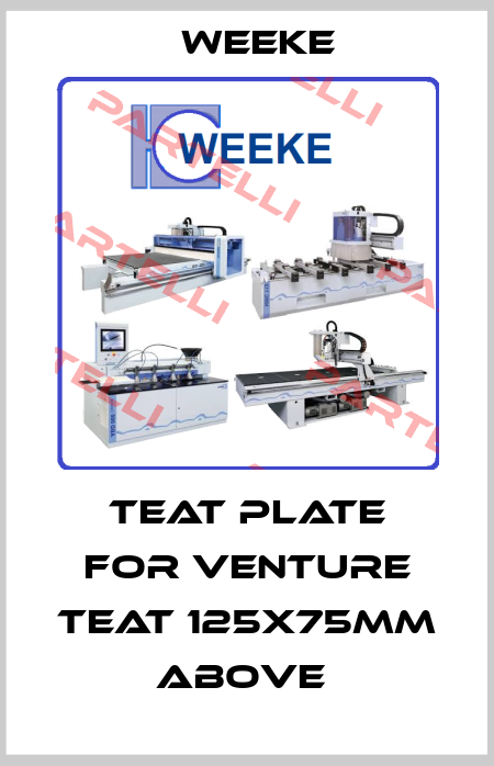 TEAT PLATE FOR VENTURE TEAT 125X75MM ABOVE  Weeke