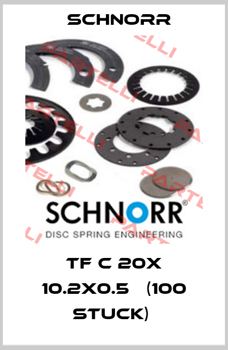 TF C 20X 10.2X0.5   (100 STUCK)  Schnorr