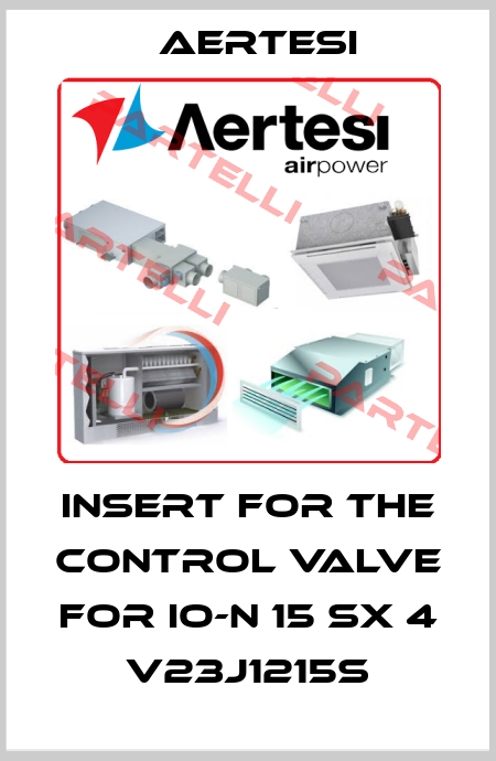 insert for the control valve for IO-N 15 SX 4 V23J1215S Aertesi