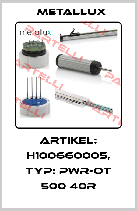 Artikel: H100660005, Typ: PWR-OT 500 40R Metallux