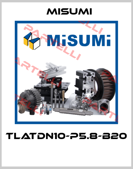 TLATDN10-P5.8-B20  Misumi