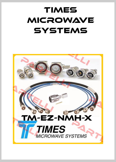 TM-EZ-NMH-X  Times Microwave Systems