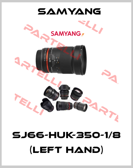 SJ66-HUK-350-1/8 (left hand) Samyang