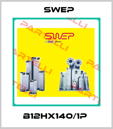 B12Hx140/1P  Swep