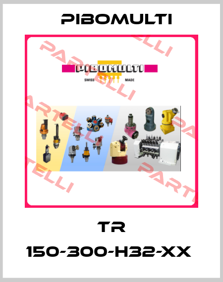 TR 150-300-H32-XX  Pibomulti
