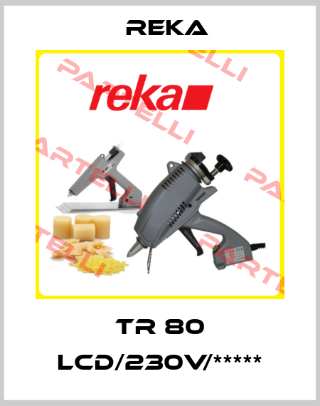 TR 80 LCD/230V/***** Reka